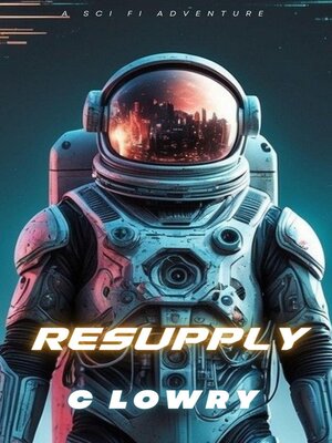 cover image of Resupply a Sci Fi Adventure
